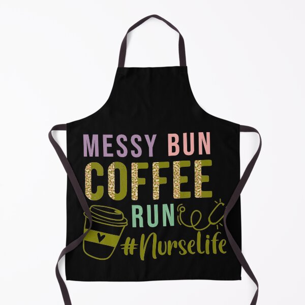 Item preview, messy bun coffee run #nurselife designed and sold by KawaiiKraze ..
