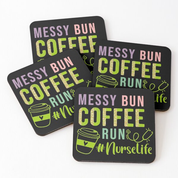 Item preview, messy bun coffee run #nurselife designed and sold by KawaiiKraze ..