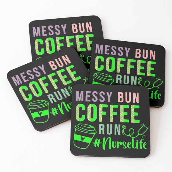 Item preview, messy bun coffee run #nurselife designed and sold by KawaiiKraze ..