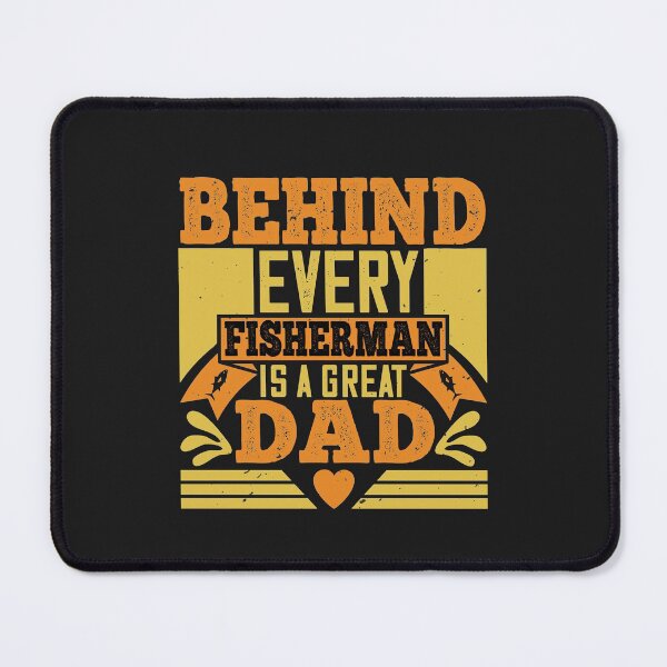 Item preview, Behind Every Fisherman Is a Great Dad happy father day gift funny designed and sold by romanl3.