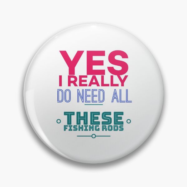 Item preview, Yes I do Really Need All These Fishing Rods Funny T-shirt For Fishing Lovers. designed and sold by Sloyar.