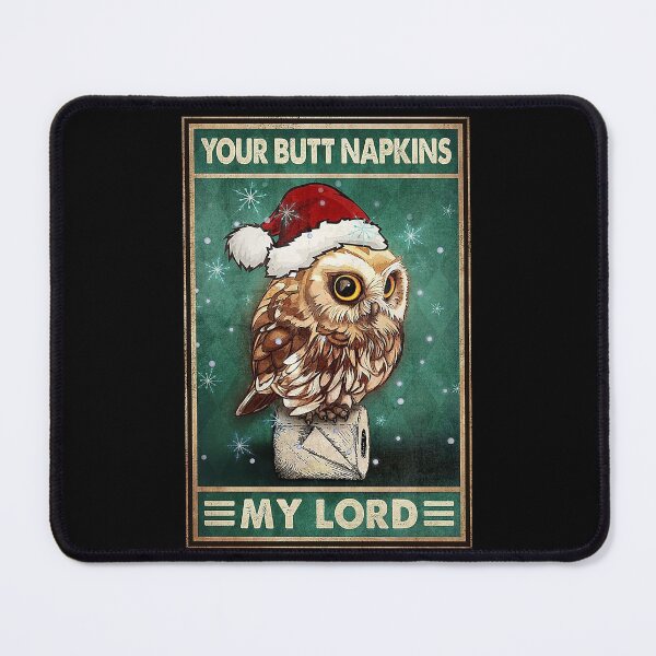 Item preview, Owl lover your butt napkins my lord christmas designed and sold by SimonsonNuala.
