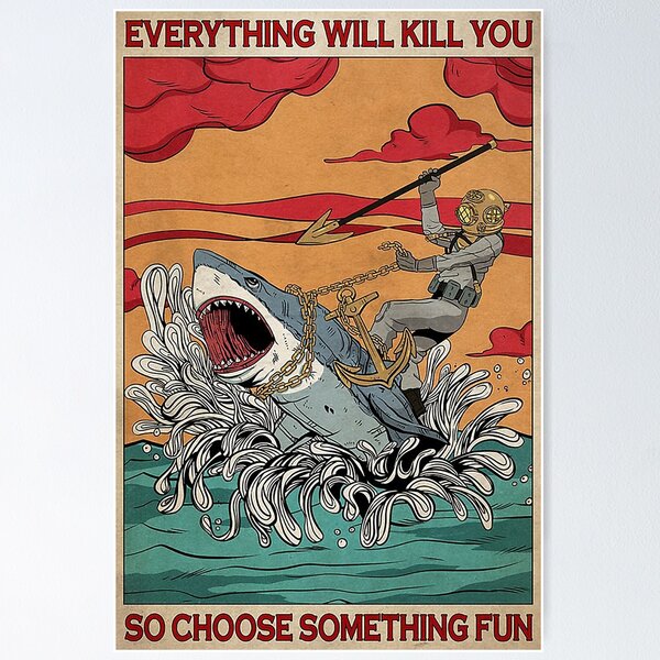 Everything Will Kill You So Choose Something Fun Poster, Fly Fishing  Poster, Vintage Fly Fishing Pri Canvas Art Poster And Wall Art Picture  Print Modern Family Bedroom Decor Posters 16x24inch(40x60cm) : 