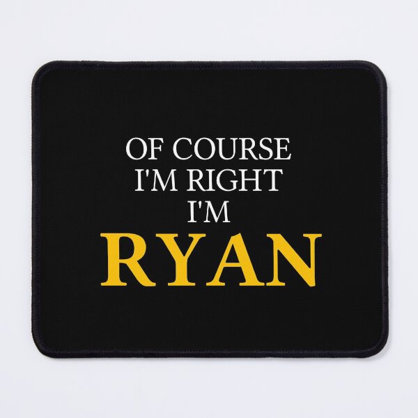 Item preview, Of course I'm right I'm Ryan	 designed and sold by mugify.