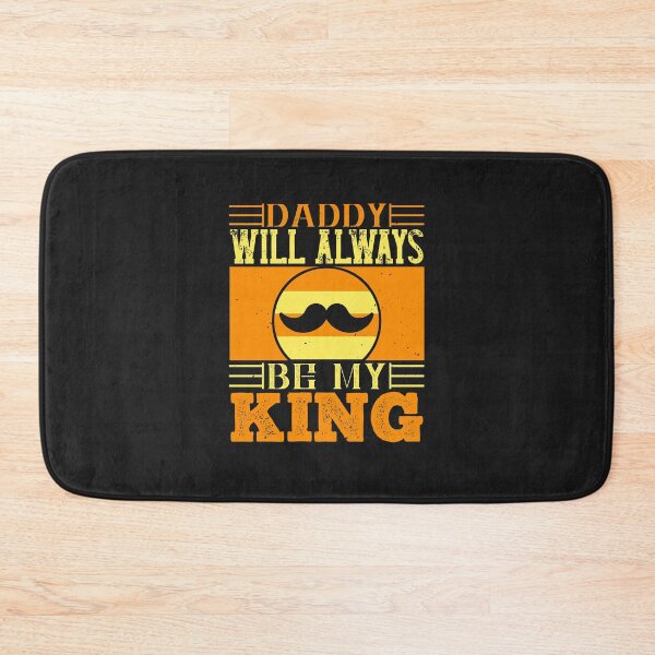 Item preview, Daddy Will Always Be My King happy father day gift funny designed and sold by romanl3.