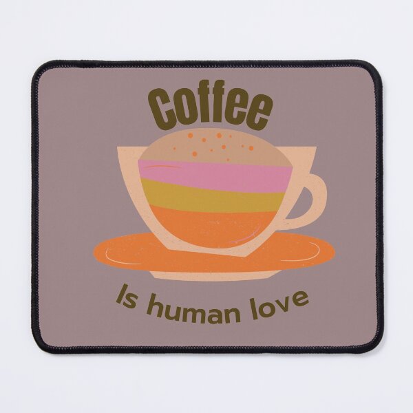 Item preview, Coffee is human love designed and sold by Shrisanjana1920.