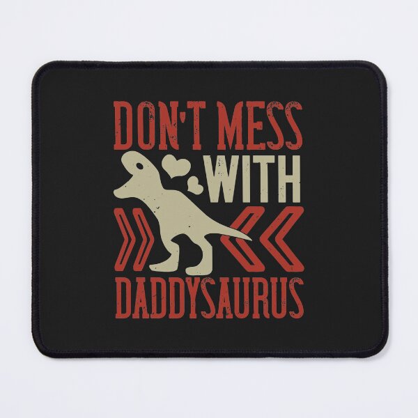 Item preview, Don't Mess With Daddysaurus happy father day gift funny designed and sold by romanl3.