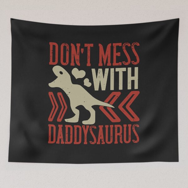 Item preview, Don't Mess With Daddysaurus happy father day gift funny designed and sold by romanl3.