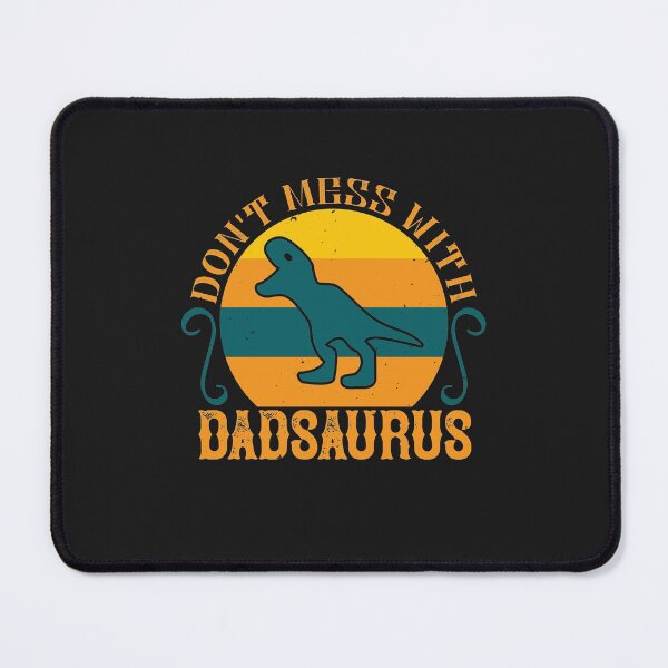 Item preview, Don't Mess With Dadsaurus happy father day gift funny designed and sold by romanl3.