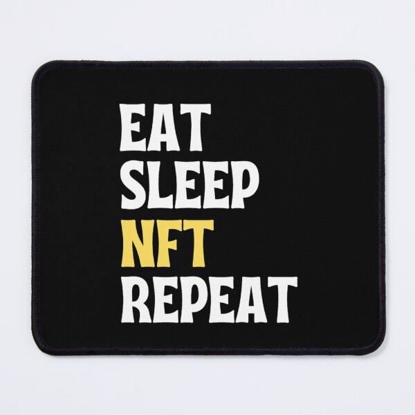 Item preview, Eat Sleep Nft Repeat - Funny Crypto Sayings designed and sold by chetan786.