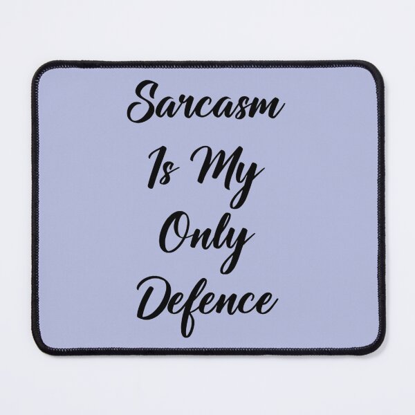 Item preview, Sarcasm Is My Only Defence designed and sold by ZidyKpopUSAB.