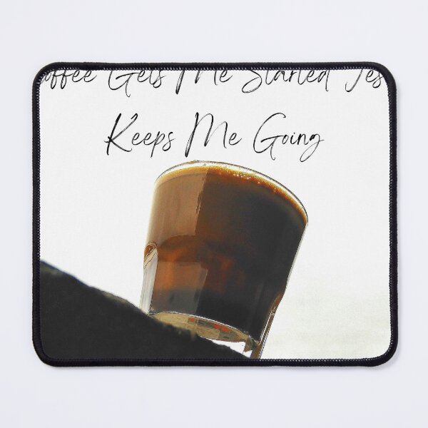Item preview, Coffee Gets Me Started Jesus Keeps Me Going designed and sold by marwan elsaeed.