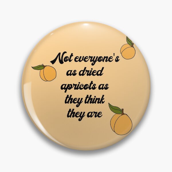 Item preview, Not everyone's as dried apricots as they think they are designed and sold by moose95.