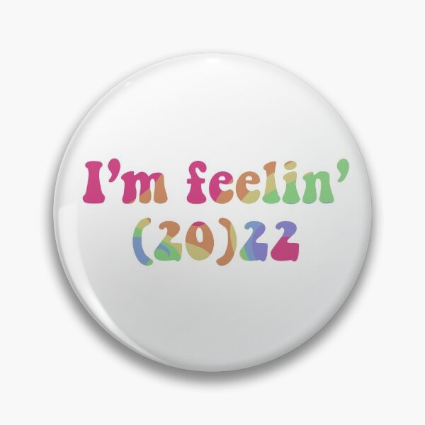 Item preview, I’m feelin’ (20)22 designed and sold by GraceAug.