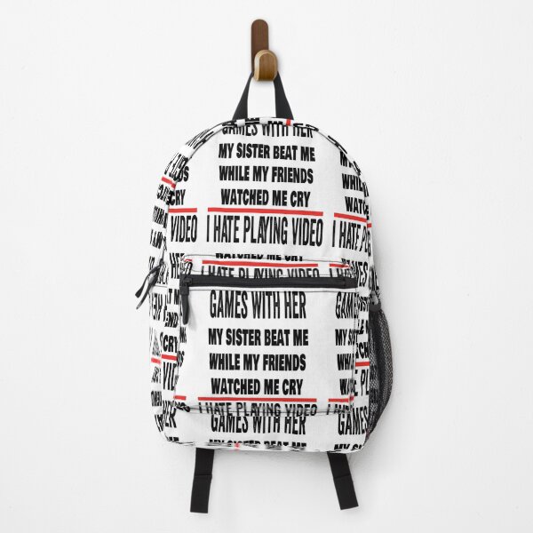 Item preview, My sister beat me while my friends watched me cry. I hate playing video games with her. designed and sold by TJHstudio.