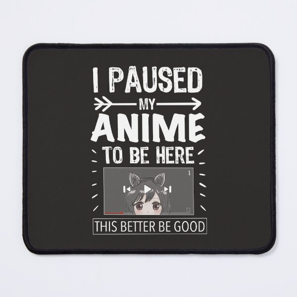 Item preview, I Paused My Anime To Be Here For Men Women Boys Girls designed and sold by JooArtPrints  ★★★★★.