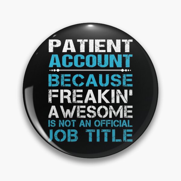 Item preview, Patient Account T Shirt - Freaking Awesome Job Gift Item Tee designed and sold by oetate4774.