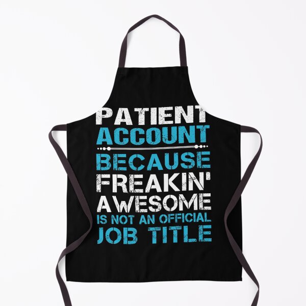 Item preview, Patient Account T Shirt - Freaking Awesome Job Gift Item Tee designed and sold by oetate4774.