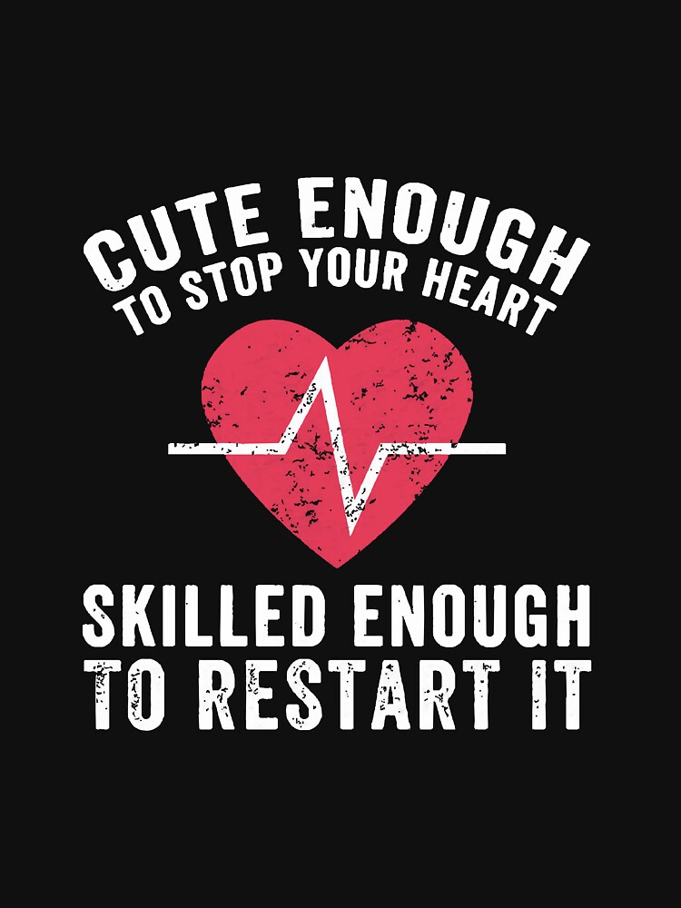 Cute enough to stop your heart skilled enough to restart it outlet hoodie