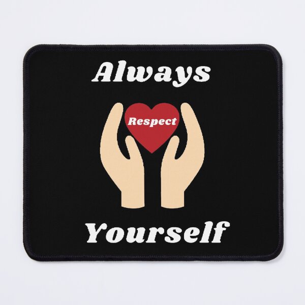 Item preview, Always respect yourself designed and sold by Designspot2020.