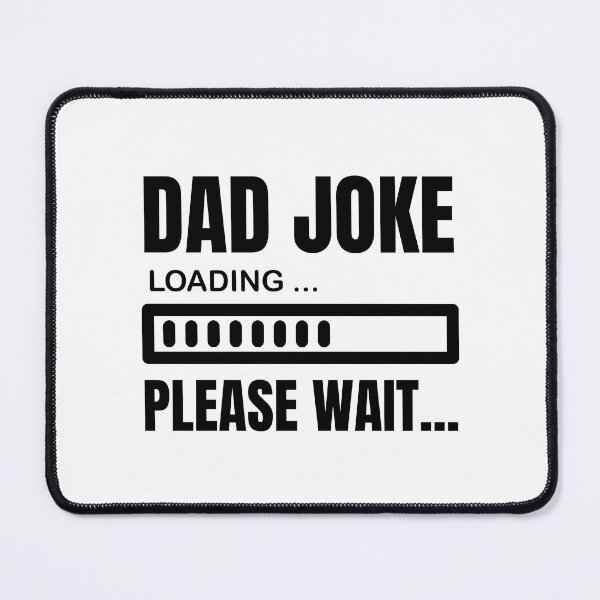 Item preview, Dad Joke Loading Please Wait designed and sold by LUX2Boutique ★★★★★.