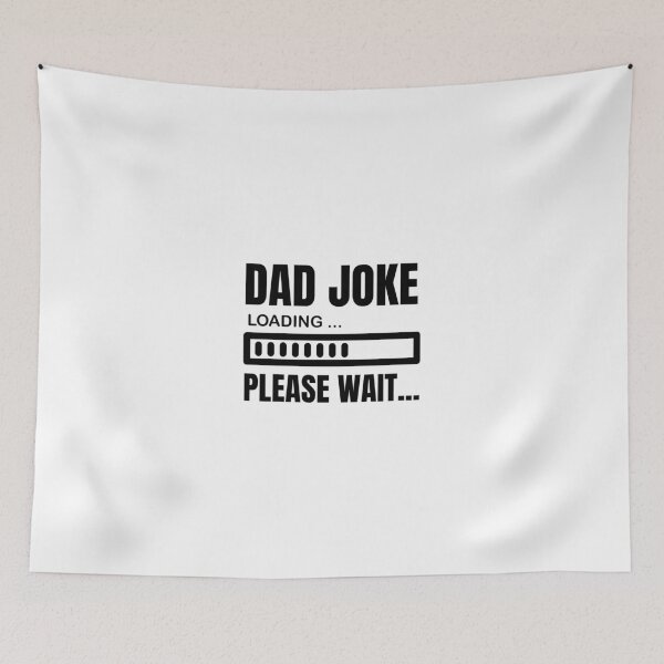Item preview, Dad Joke Loading Please Wait designed and sold by LUX2Boutique ★★★★★.