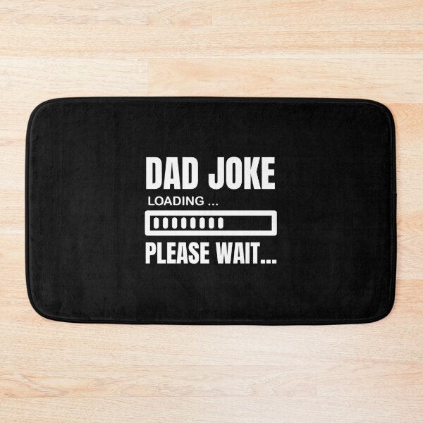 Item preview, Dad Joke Loading Please Wait designed and sold by LUX2Boutique ★★★★★.