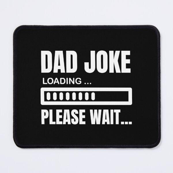 Item preview, Dad Joke Loading Please Wait designed and sold by LUX2Boutique ★★★★★.