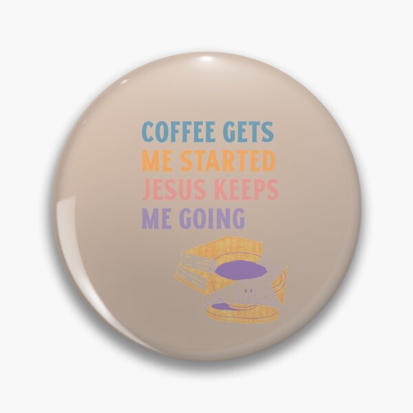 Item preview,  COFFEE GETS ME STARTED JESUS KEEPS ME GOING  designed and sold by RetroPlaceee.