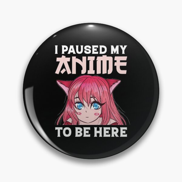  I would rather be Watching Anime 1.25 Pinback Button