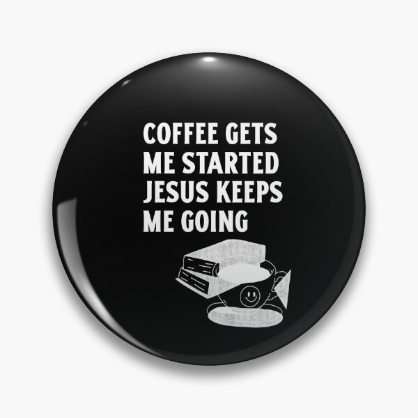 Item preview,   COFFEE GETS ME STARTED JESUS KEEPS ME GOING  designed and sold by RetroPlaceee.