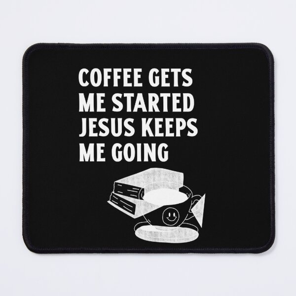 Item preview, COFFEE GETS ME STARTED JESUS KEEPS ME GOING designed and sold by RetroPlaceee.