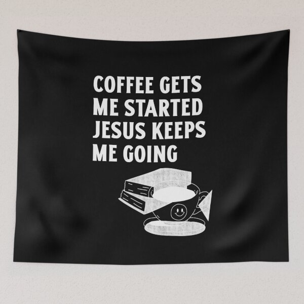 Item preview,   COFFEE GETS ME STARTED JESUS KEEPS ME GOING  designed and sold by RetroPlaceee.