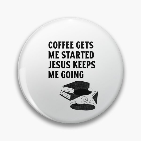 Item preview,  COFFEE GETS ME STARTED JESUS KEEPS ME GOING  designed and sold by RetroPlaceee.