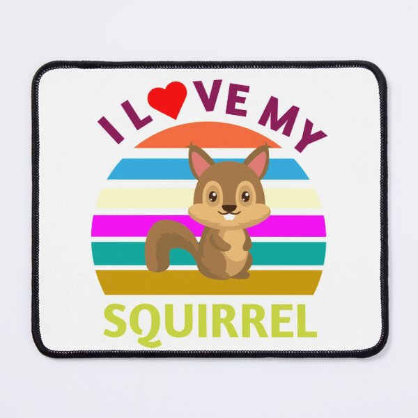Item preview, I Love My Squirrel - Cute Squirrel Quote designed and sold by Delandor.
