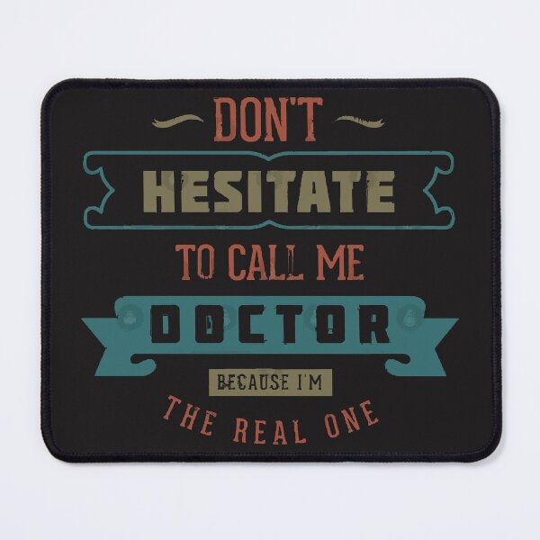 Item preview, Don&39;t Hesitate to call me Doctor designed and sold by ndelsieF.