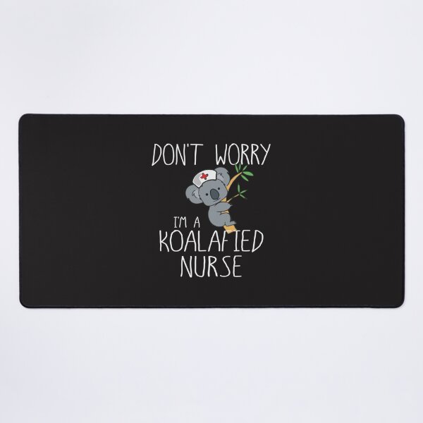 Item preview, Don&39;t Worry I&39;m A Koalified Nurse designed and sold by ndelsieF.