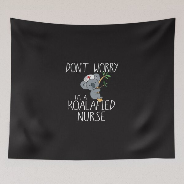 Item preview, Don&39;t Worry I&39;m A Koalified Nurse designed and sold by ndelsieF.
