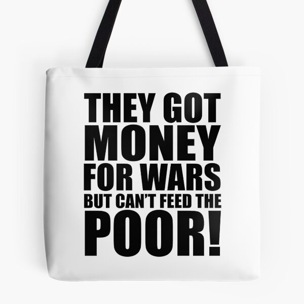 Item preview, They got money for wars but can't feed the poor, quotes, t-shirts designed and sold by Nicnak85.