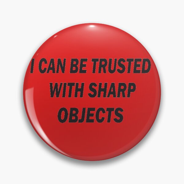 Item preview, I can be trusted with sharp objects sarcastic humor quote designed and sold by BahaaIB.