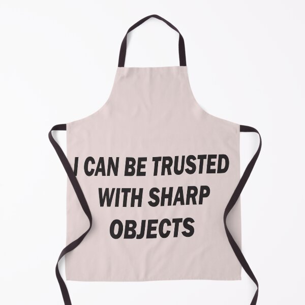 Item preview, I can be trusted with sharp objects sarcastic humor quote designed and sold by BahaaIB.