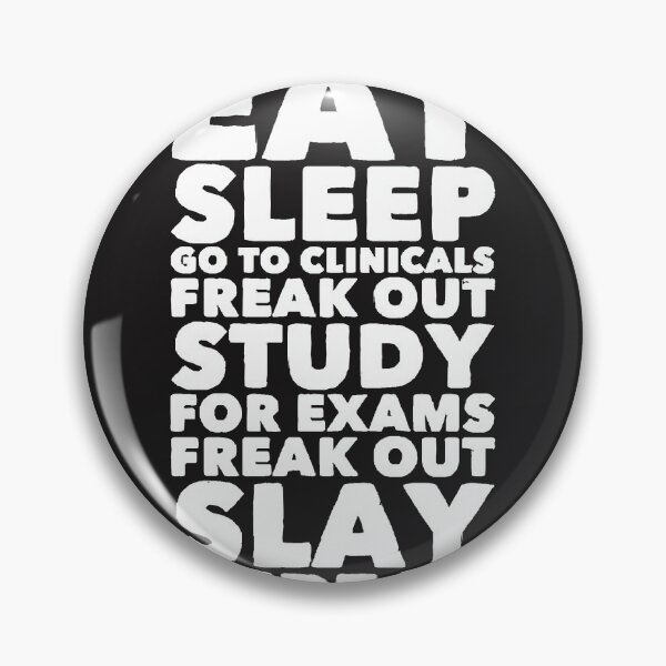 Item preview, Eat Sleep Go to Clinicals Freak out Study For Exams Freak Out Slay repeat designed and sold by ndelsieF.