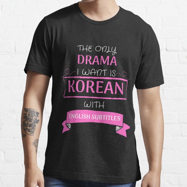 Item preview, The Only Drama I Want Is Korean With English Subtitles designed and sold by spirosvondas.