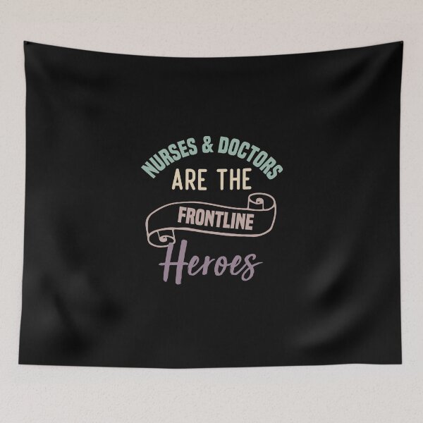 Item preview, Nurses And Doctors Are The Frontline Heroes designed and sold by medbdj.