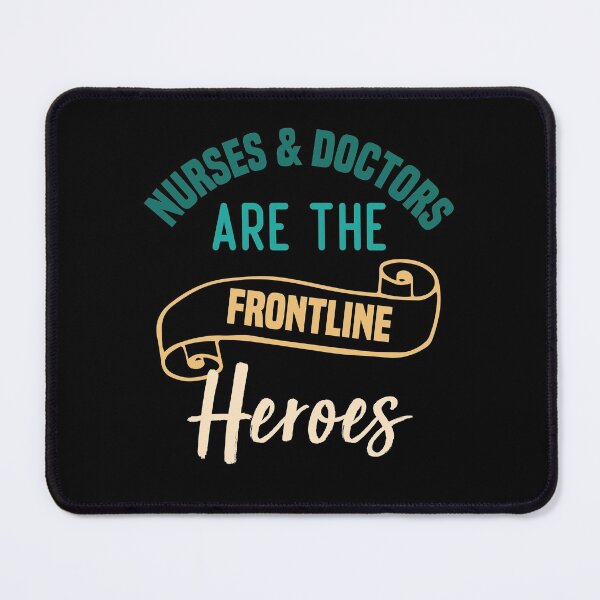 Item preview,  Nurses And Doctors Are The Frontline Heroes designed and sold by medbdj.