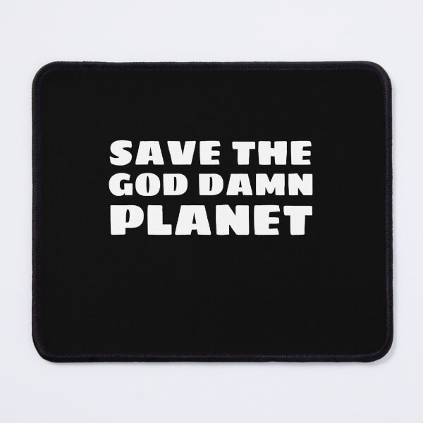 Item preview, save the god damn planet designed and sold by saytinh.