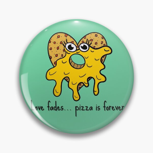 Item preview, Pizza Doughnut Heart - Love Fades, Pizza Is Forever designed and sold by Reelippy.