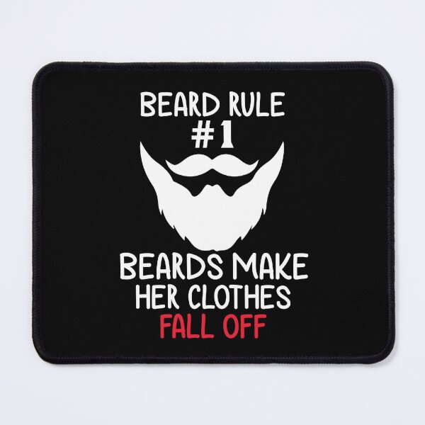 Item preview, Beard Rule #1 Beards Make Her Clothes Fall Off  designed and sold by Eddie SH.