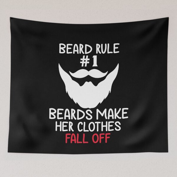 Item preview, Beard Rule #1 Beards Make Her Clothes Fall Off  designed and sold by Eddie SH.