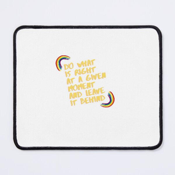 Item preview, “Do what is right at a given moment and leave it behind” designed and sold by storeAN.